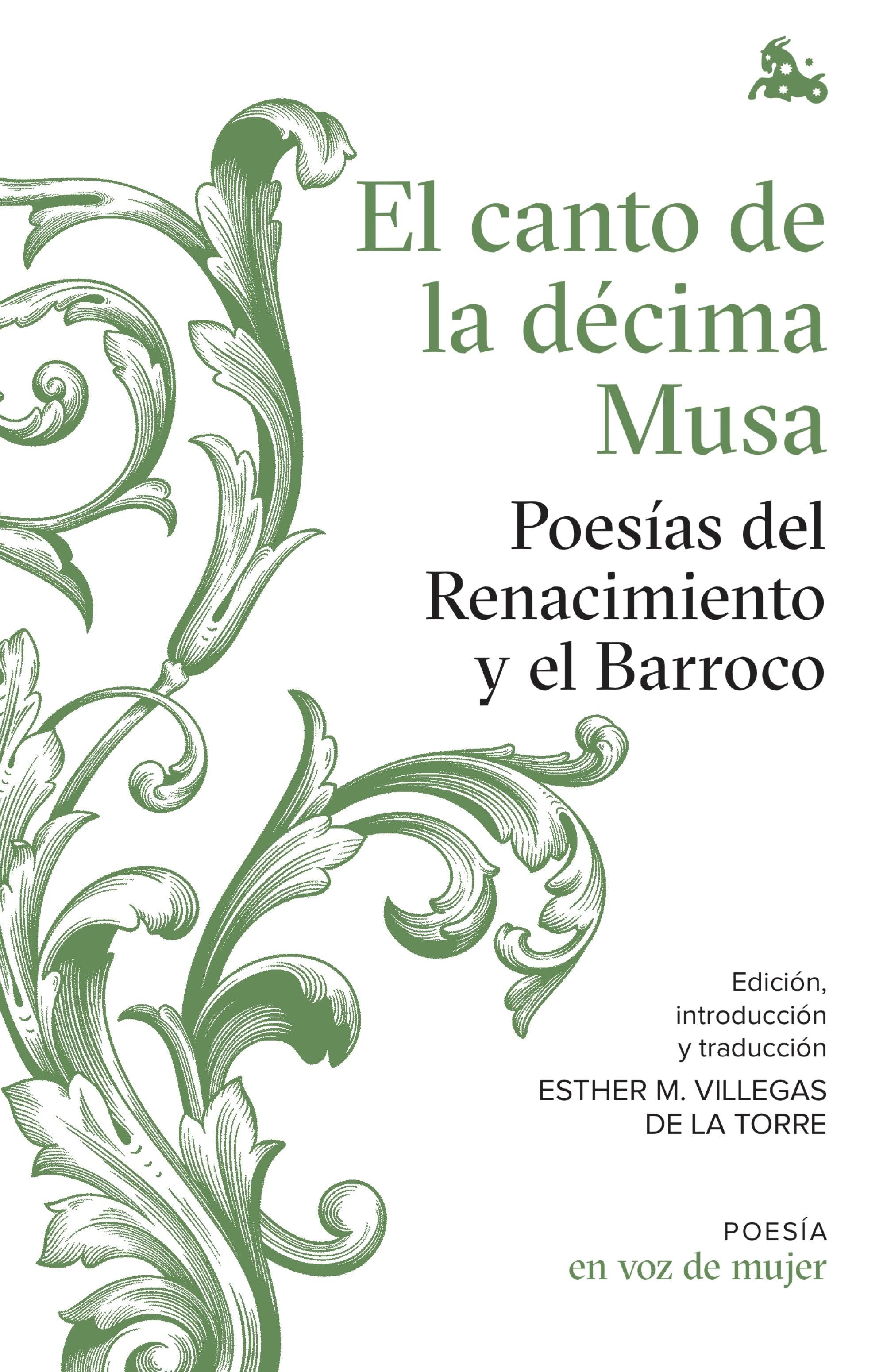 El canto de la décima Musa. Poesías del Renacimiento y el Barroco: Edición, introducción y traducción a cargo de Esther Villegas. AA. VV. (Austral) 9788408224969 Imagen principal del producto