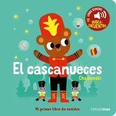 El cascanueces. Mi primer libro de sonidos. Marion Billet (Timun Mas Infantil) 9788408276449