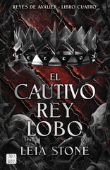 El cautivo rey lobo. Leia Stone (Crossbooks) 9788408300762