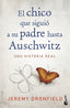 El chico que siguió a su padre hasta Auschwitz: Una historia real. Jeremy Dronfield (Booket) 9788408222156