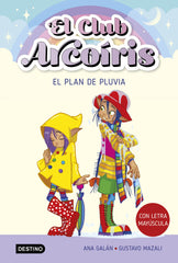 El club Arcoíris 5. El plan de Pluvia. Ana Galán (Destino Infantil & Juvenil) 9788408275527