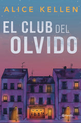 El Club del Olvido. Alice Kellen (Editorial Planeta) 9788408318200