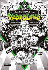 El cuaderno de Pedroloko. ¡No despiertes al monstruo!. José A. Bizarro (Destino Infantil & Juvenil) 9788408240136