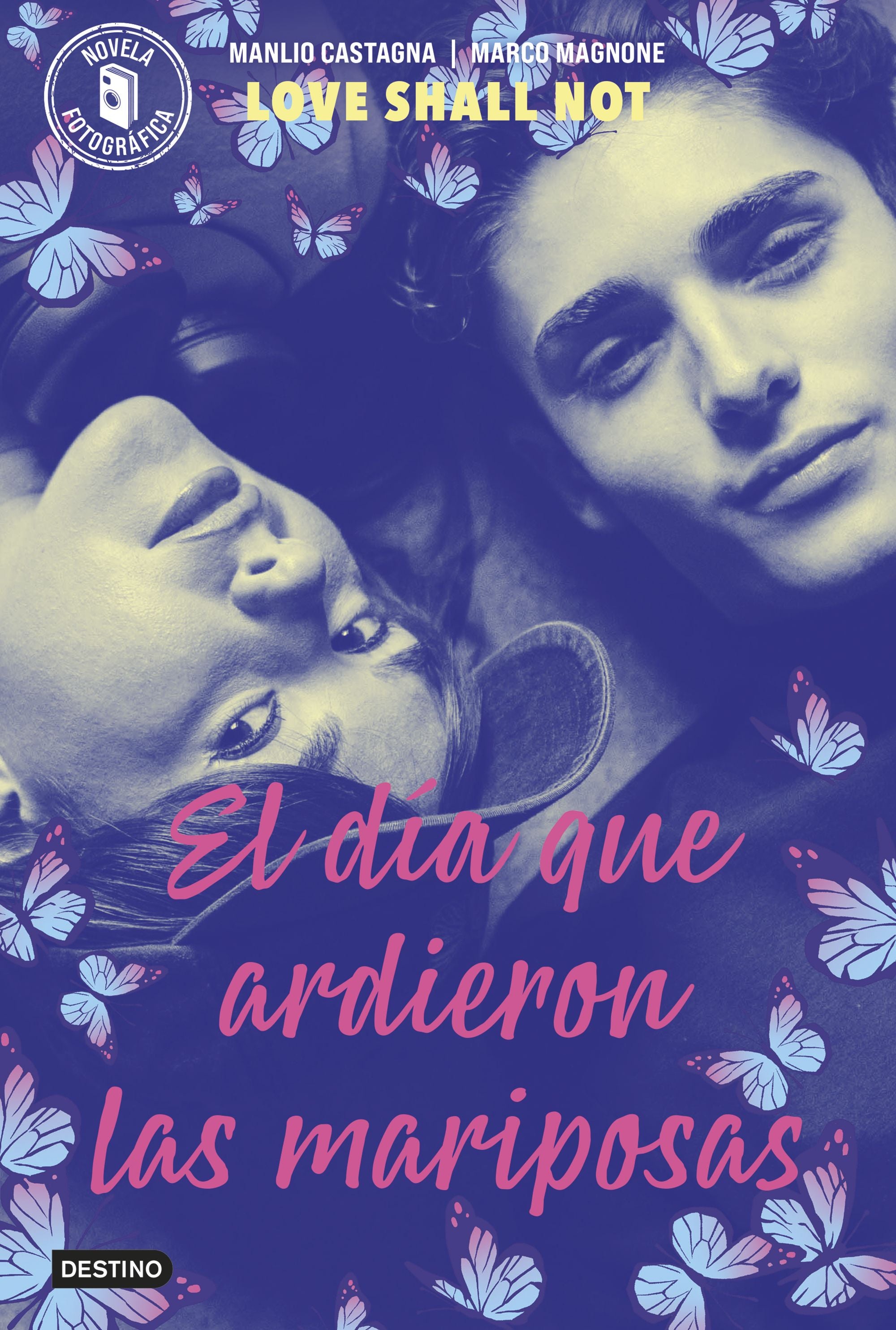 El día que ardieron las mariposas: Love Shall Not. Marco Magnone, Manlio Castagna (Destino Infantil & Juvenil) 9788408313038 Imagen principal del producto