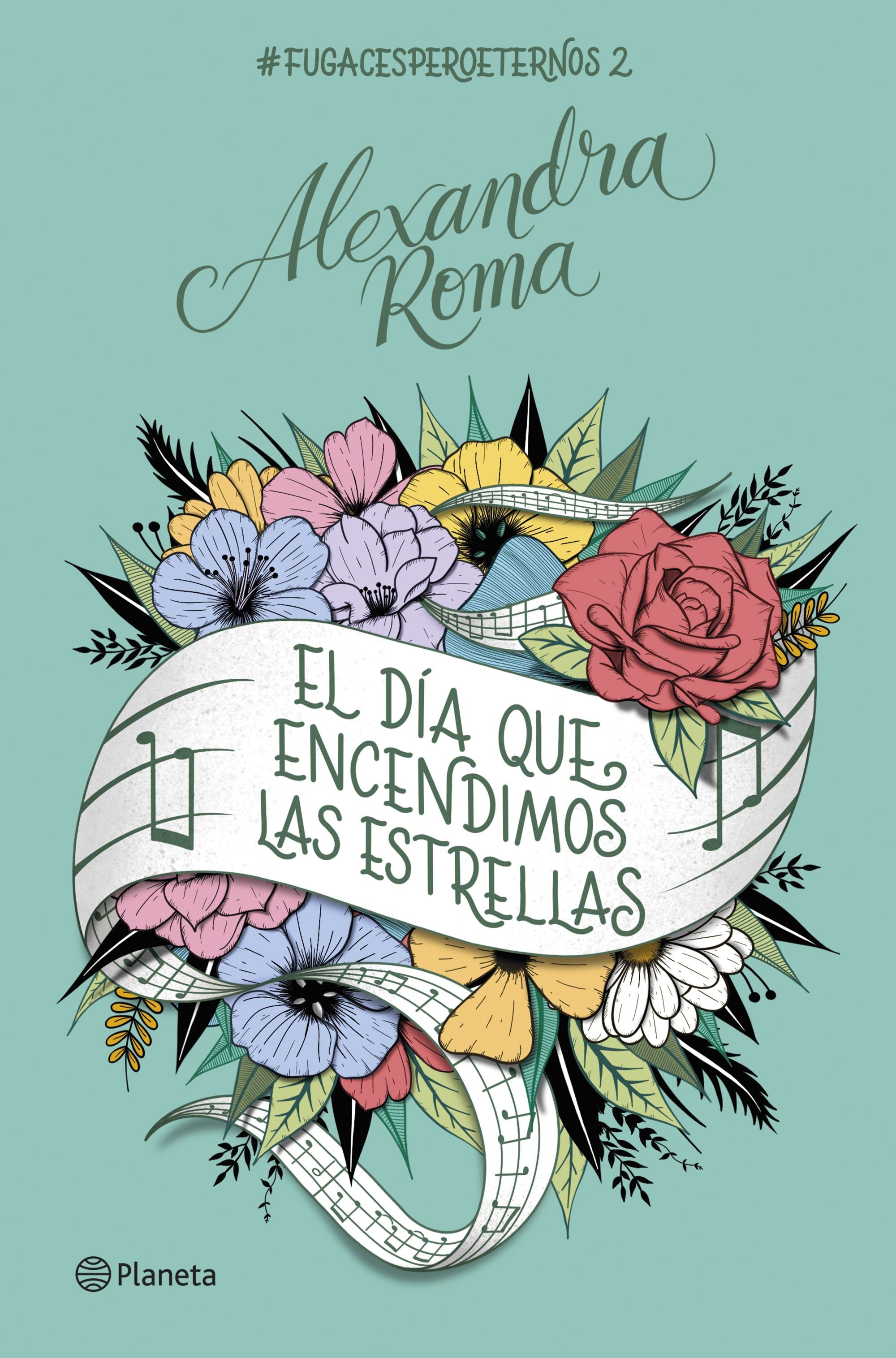 El día que encendimos las estrellas. Alexandra Roma (Editorial Planeta) 9788408261681