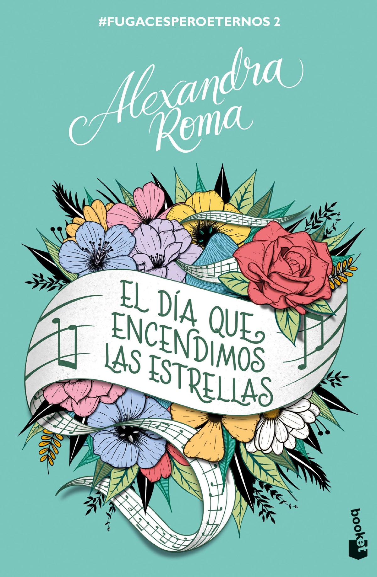 El día que encendimos las estrellas: #fugacesperoeternos2. Alexandra Roma (Booket) 9788408272182