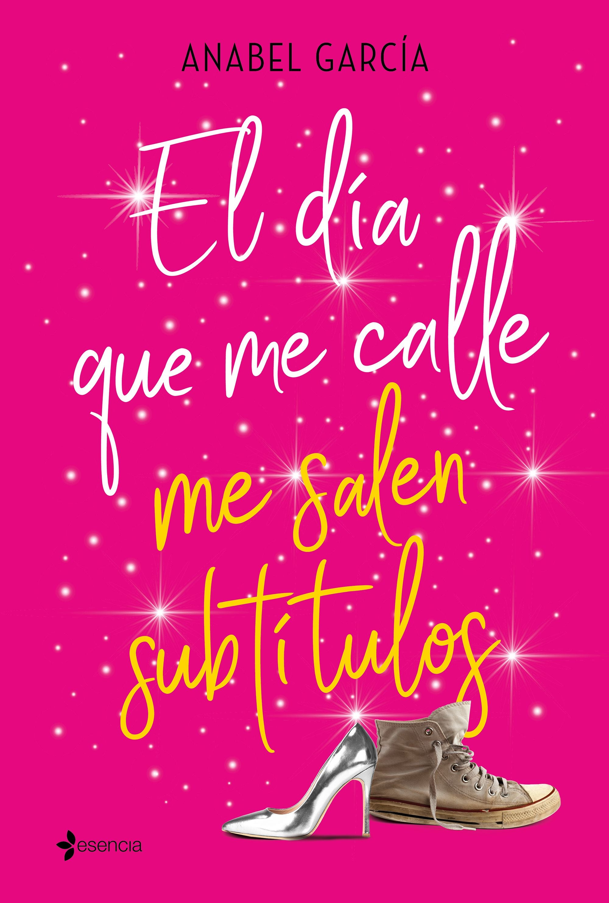 El día que me calle me salen subtítulos. Anabel García (Esencia) 9788408206828 Imagen principal del producto