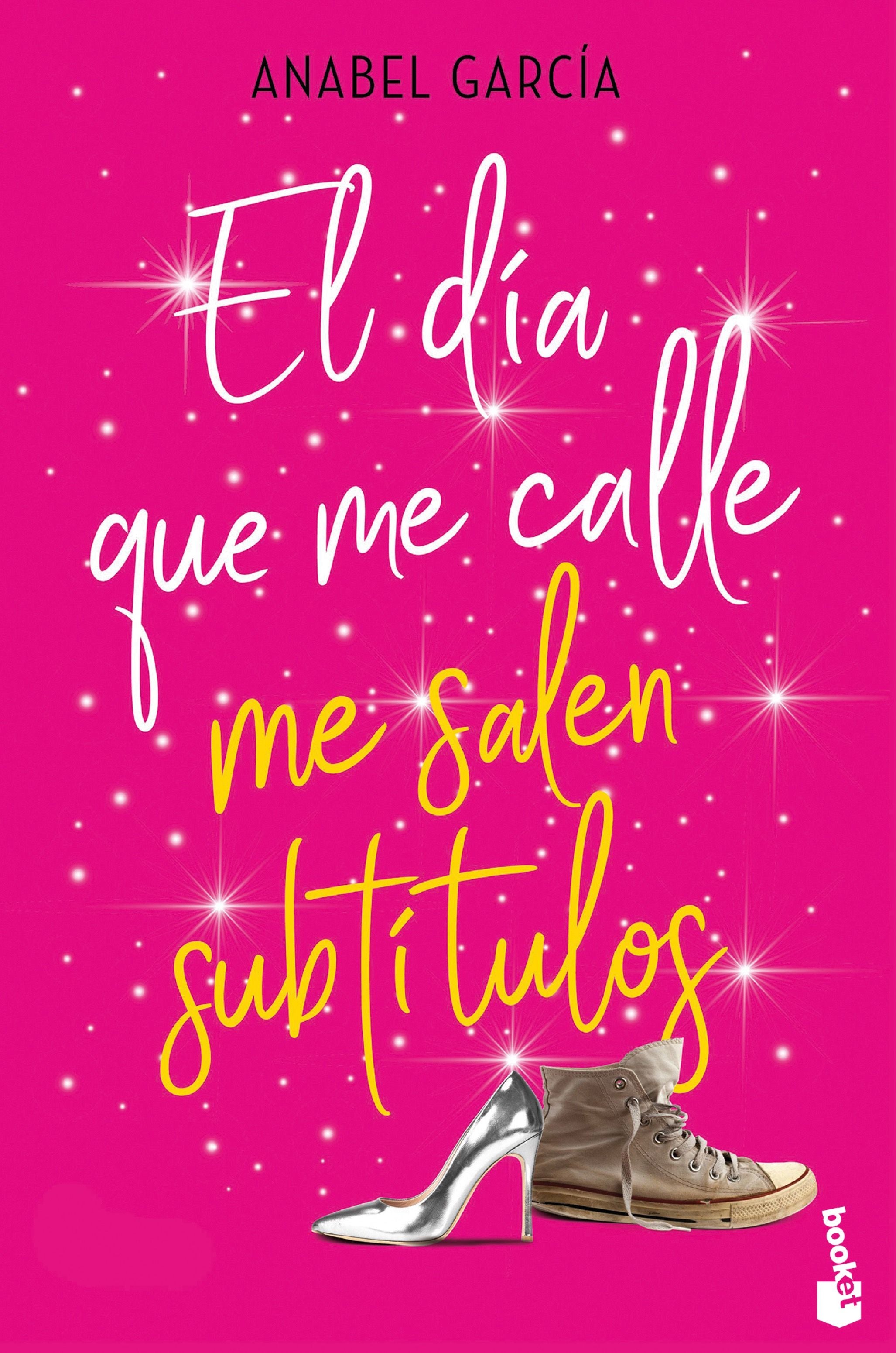 El día que me calle me salen subtítulos. Anabel García (Booket) 9788408230502 Imagen principal del producto