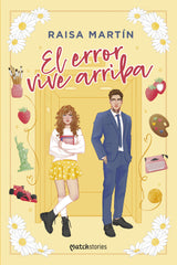 El error vive arriba. Raisa Martín (Esencia) 9788408307266
