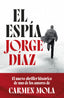 El espía. Jorge Díaz (Editorial Planeta) 9788408300885