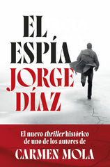 El espía. Jorge Díaz (Editorial Planeta) 9788408300885
