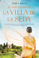 El esplendor de la Villa de la Seda (Serie La Villa de la Seda 2). Tabea Bach (Editorial Planeta) 9788408254164