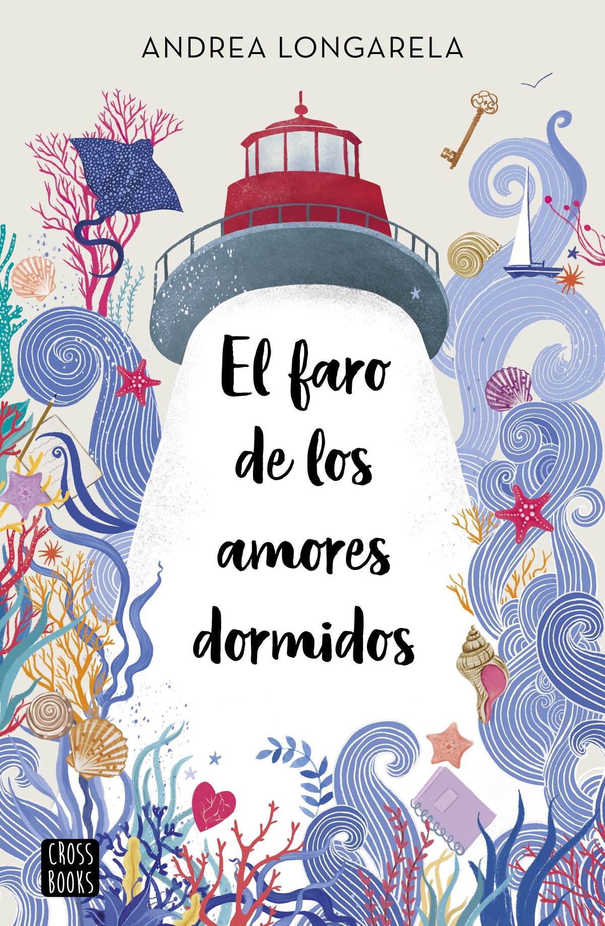 El faro de los amores dormidos. Andrea Longarela (Crossbooks) 9788408254430