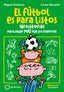 El fútbol es para listos: 161 historias para saber más que los mayores. Miguel Gutiérrez (GeoPlaneta) 9788408293156
