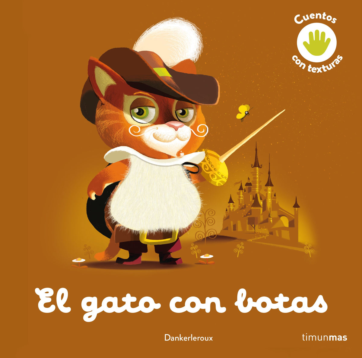 El gato con botas. Cuento con texturas. Dankerleroux (Timun Mas Infantil) 9788408243991