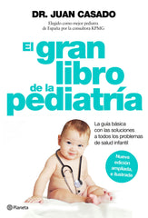 El gran libro de la pediatría: La guía básica con las soluciones a todos los problemas de salud infantil