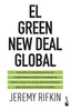 El Green New Deal global: Por qué la civilización de los combustibles fósiles colapsará en torno a 2028 y el audaz plan económico para salvar la vida en la Tierra. Jeremy Rifkin (Booket) 9788408238133