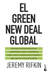 El Green New Deal global: Por qué la civilización de los combustibles fósiles colapsará en torno a 2028 y el audaz plan económico para salvar la vida en la Tierra. Jeremy Rifkin (Booket) 9788408238133