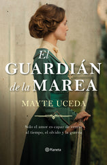 El guardián de la marea. Mayte Uceda (Editorial Planeta) 9788408229858