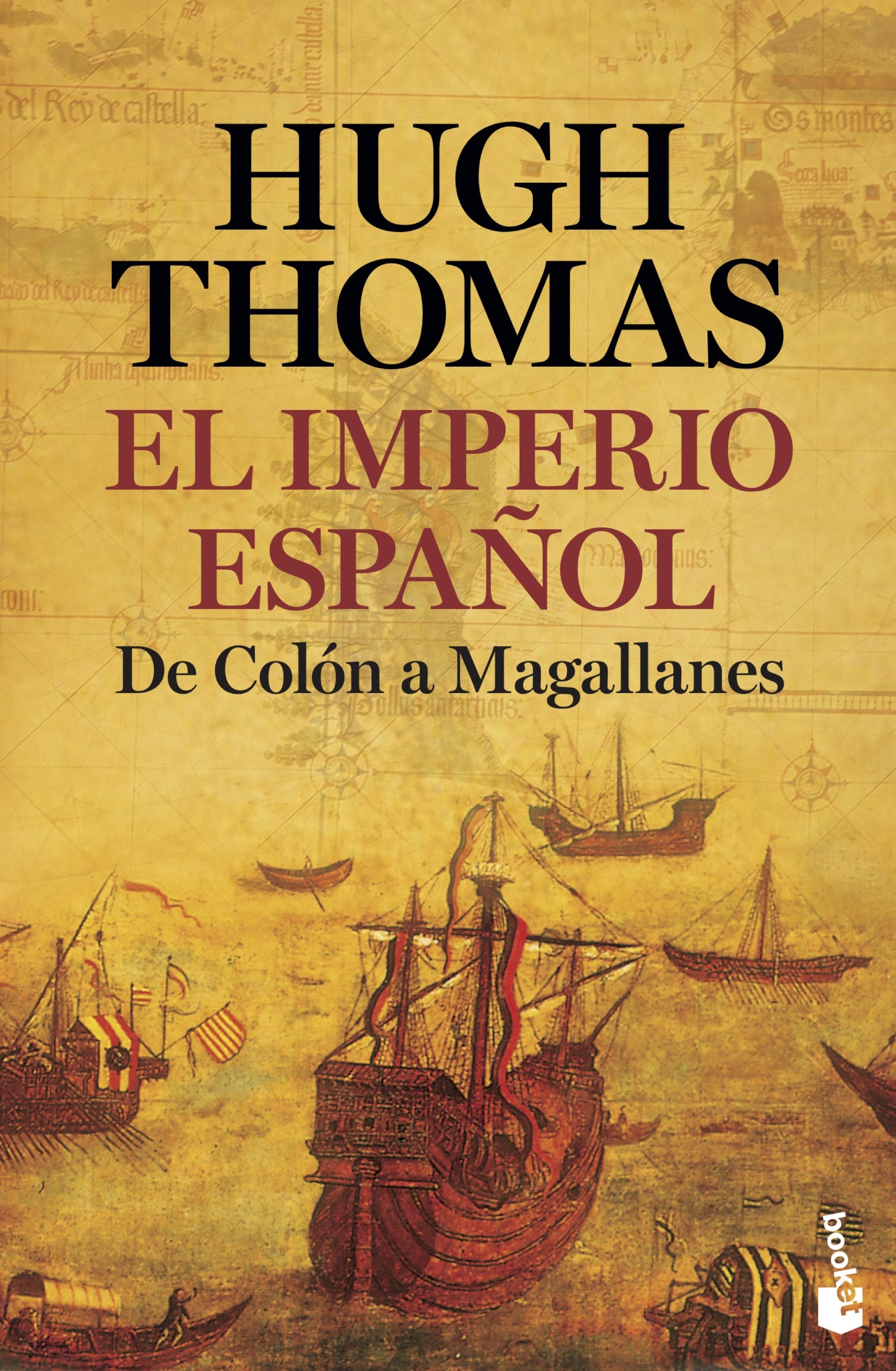 El Imperio español: De Colón a Magallanes. Hugh Thomas (Booket) 9788408226307