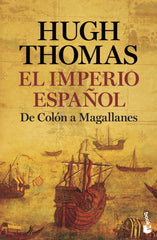 El Imperio español: De Colón a Magallanes. Hugh Thomas (Booket) 9788408226307