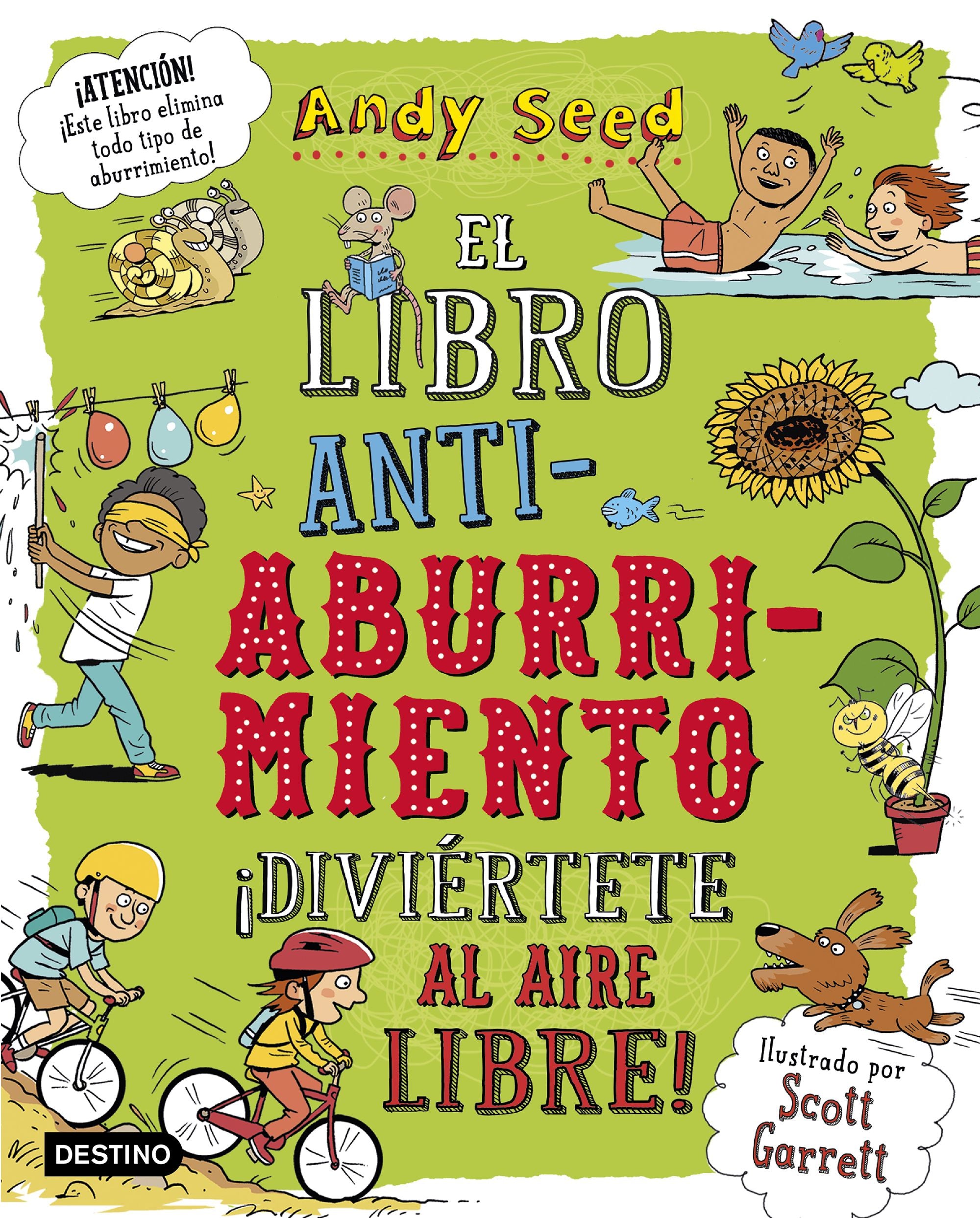 El libro antiaburrimiento. ¡Diviértete al aire libre!: Ilustrado por Scott Garrett