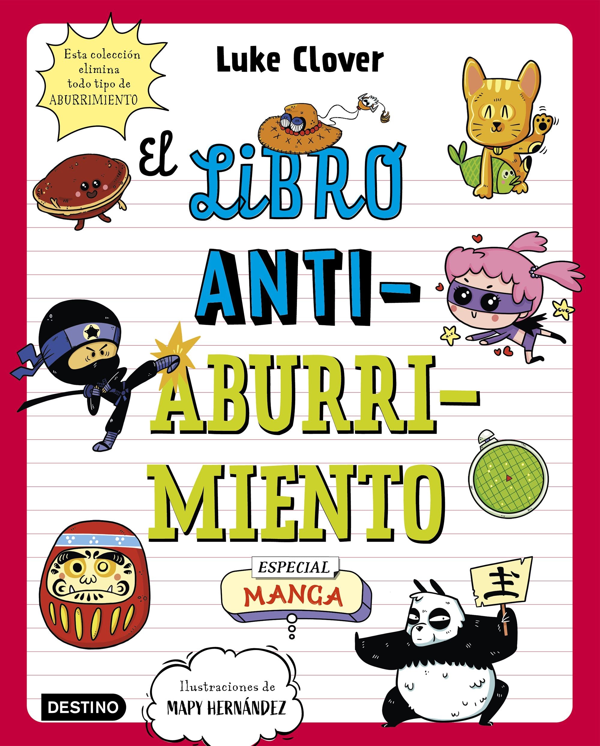 El libro antiaburrimiento. Especial manga: Un libro perfecto para alejar a niños y niñas de las pantallas. Luke Clover (Destino Infantil & Juvenil) 9788408271871
