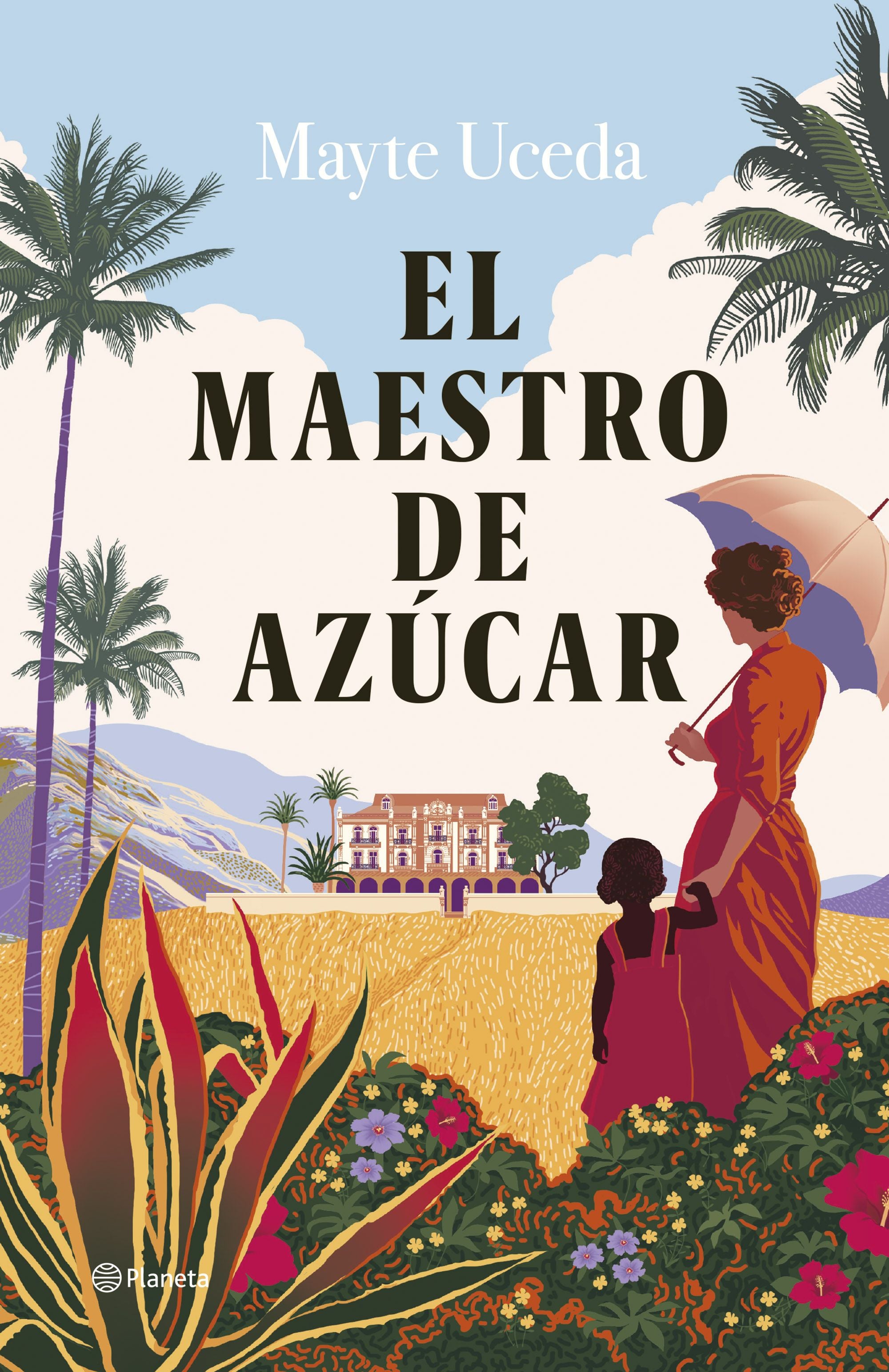 El maestro de azúcar. Mayte Uceda (Editorial Planeta) 9788408282358