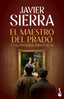 El maestro del Prado. Javier Sierra (Booket) 9788408293866