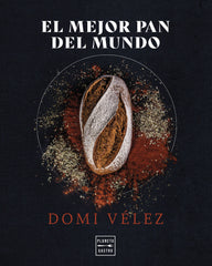 El mejor pan del mundo. Dómi Vélez (Planeta Gastro) 9788408275558