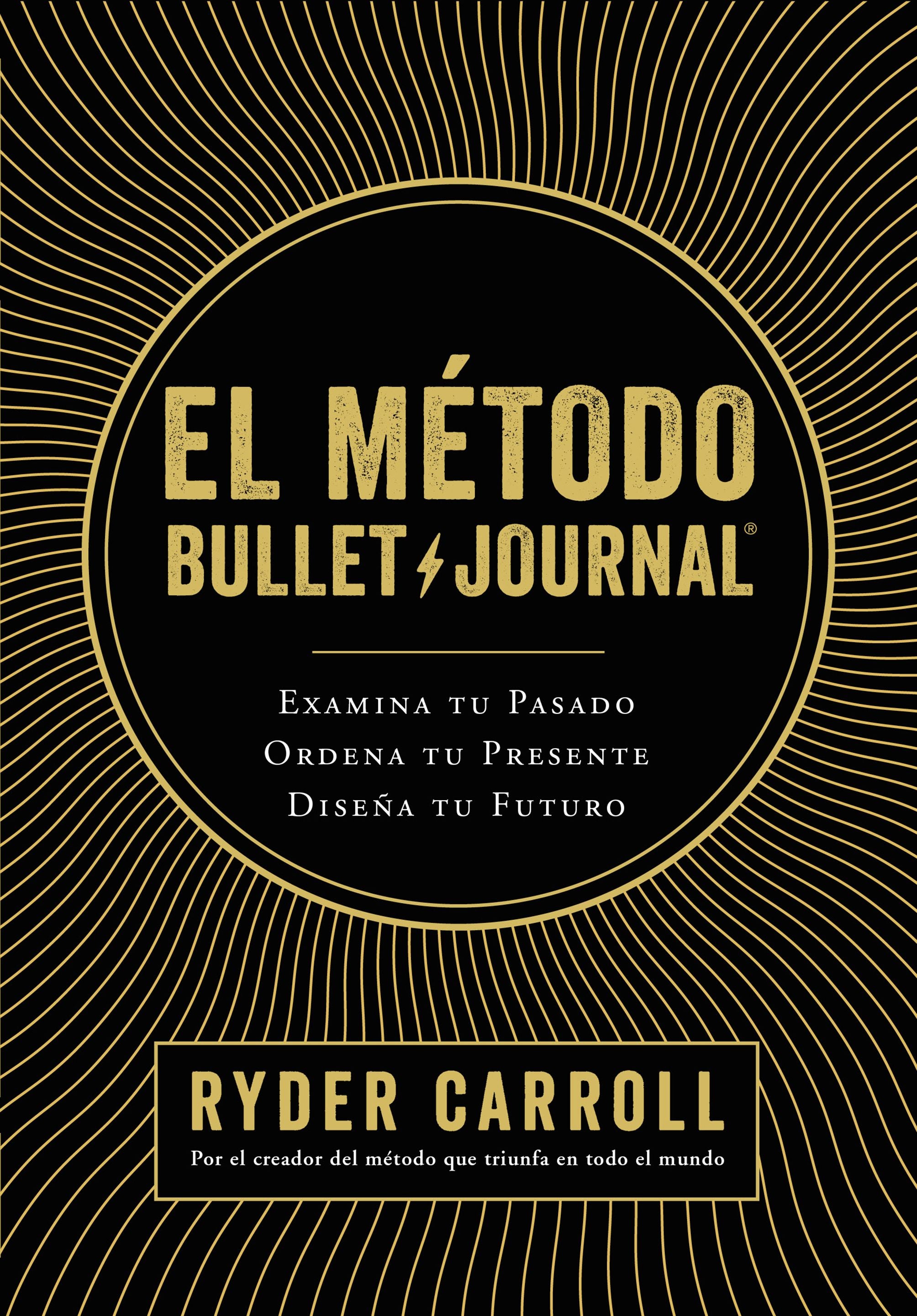 El método Bullet Journal: Examina tu pasado. Ordena tu presente. Diseña tu futuro Imagen principal del producto