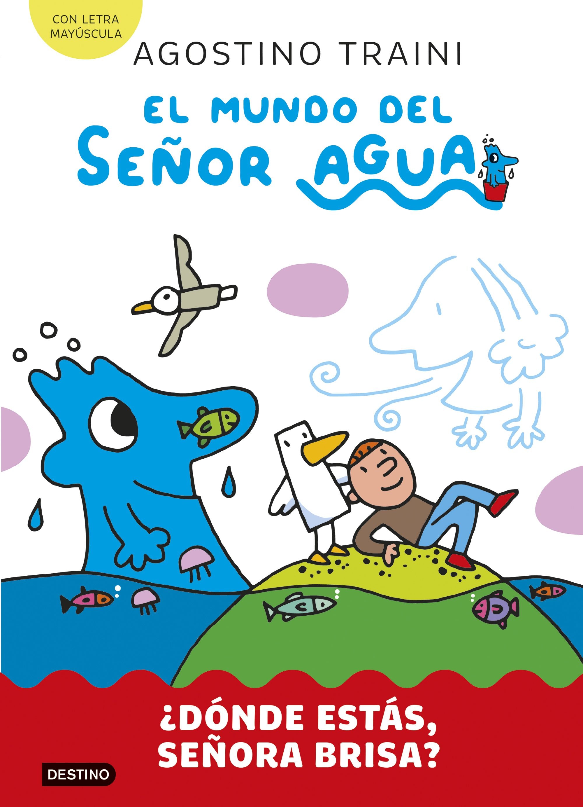 El mundo del señor Agua 2. ¿Dónde estás, señora Brisa?. Agostino Traini (Destino Infantil & Juvenil) 9788408291411