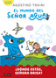 El mundo del señor Agua 2. ¿Dónde estás, señora Brisa?. Agostino Traini (Destino Infantil & Juvenil) 9788408291411