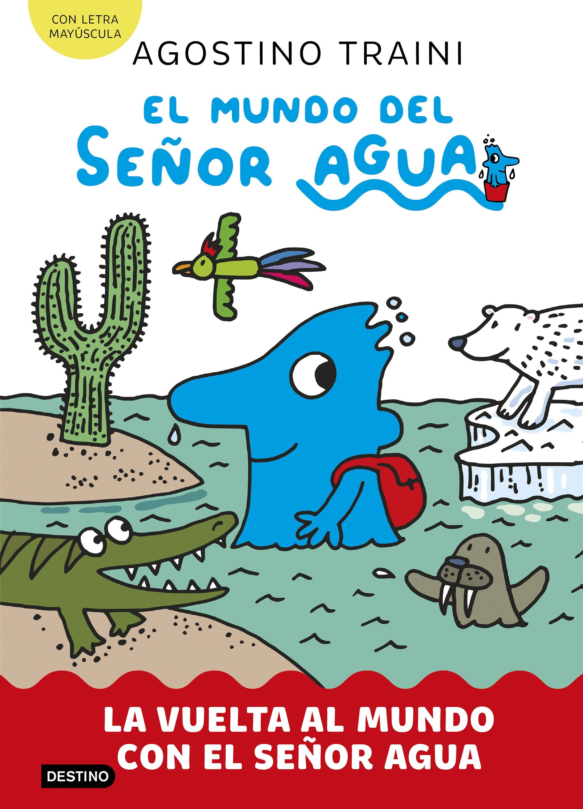 El mundo del señor Agua 3. La vuelta al mundo con el señor Agua. Agostino Traini (Destino Infantil & Juvenil) 9788408291428