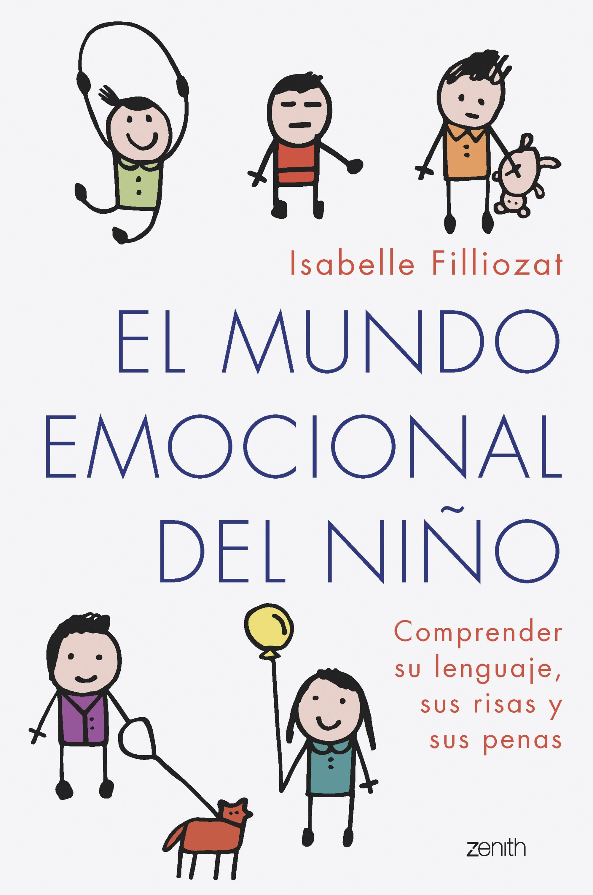 El mundo emocional del niño: Comprender su lenguaje, sus risas y sus penas. Isabelle Filliozat (Zenith) 9788408261827 Imagen principal del producto