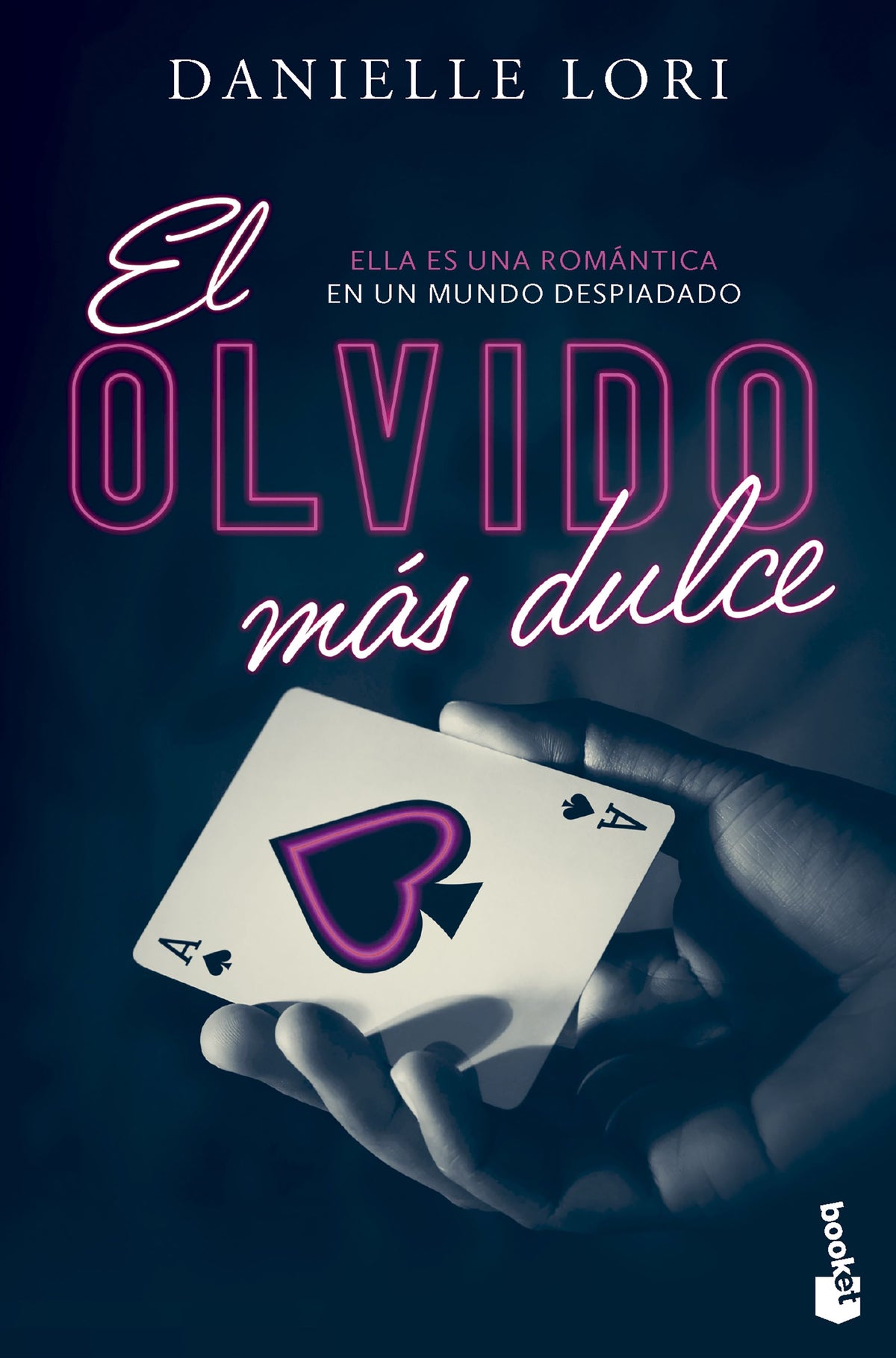 El olvido más dulce: Serie Seducción, 1. Danielle Lori (Booket) 9788408303084