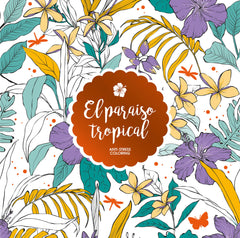 El paraíso tropical: Anti-Stress Coloring
