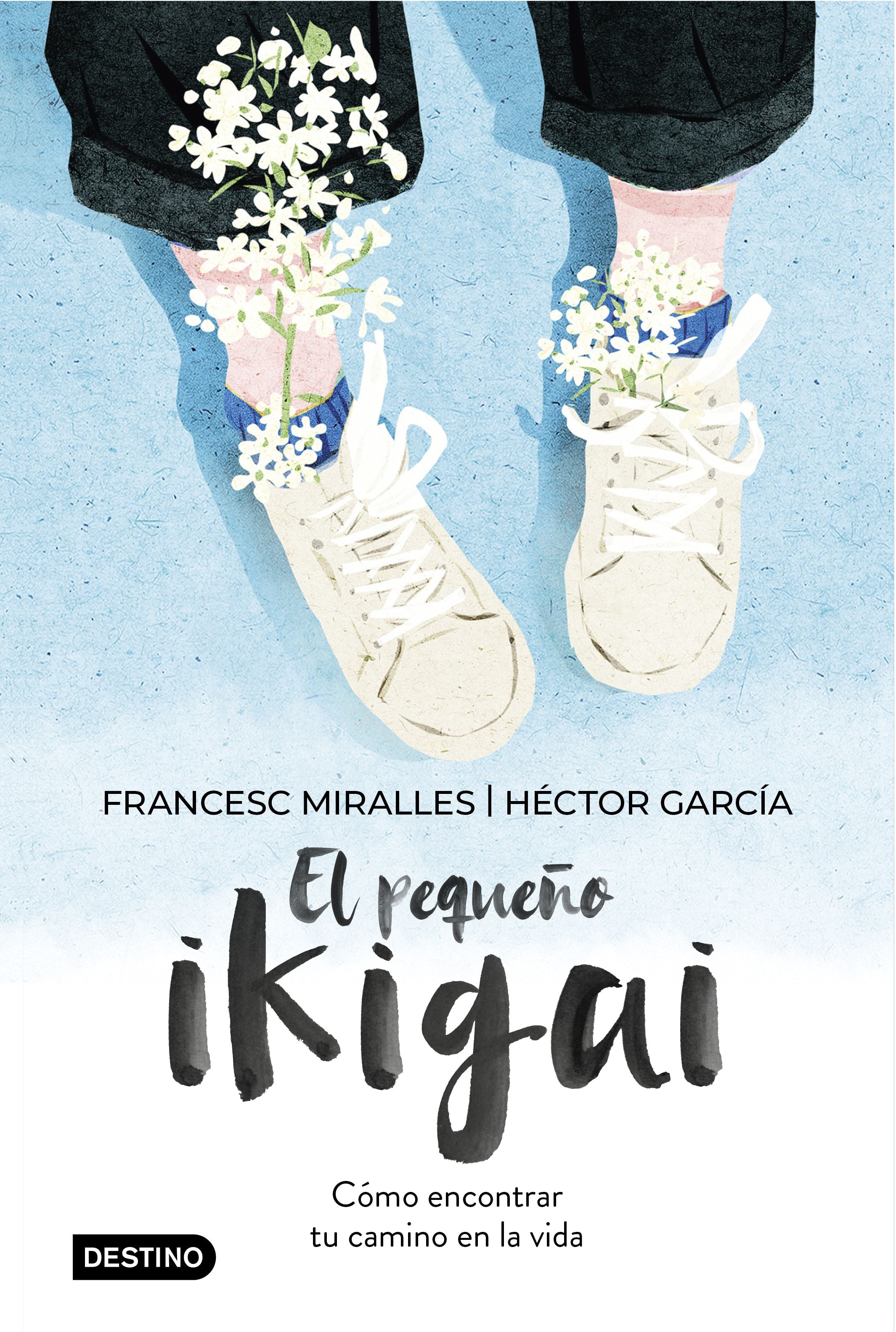 El pequeño ikigai: Cómo encontrar tu camino en la vida. Francesc Miralles (Destino Infantil & Juvenil) 9788408238997