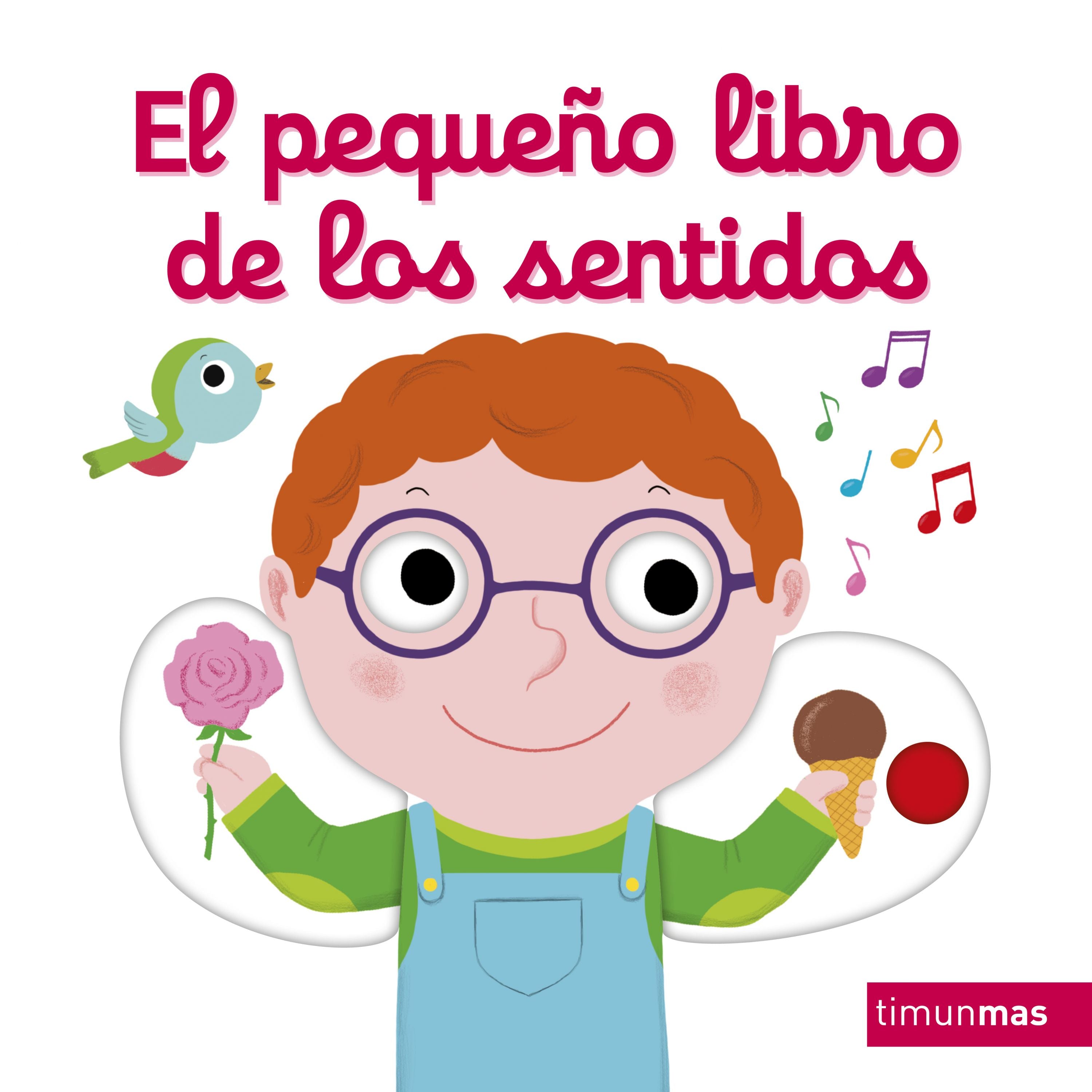 El pequeño libro de los sentidos. Nathalie Choux (Timun Mas Infantil) 9788408217589