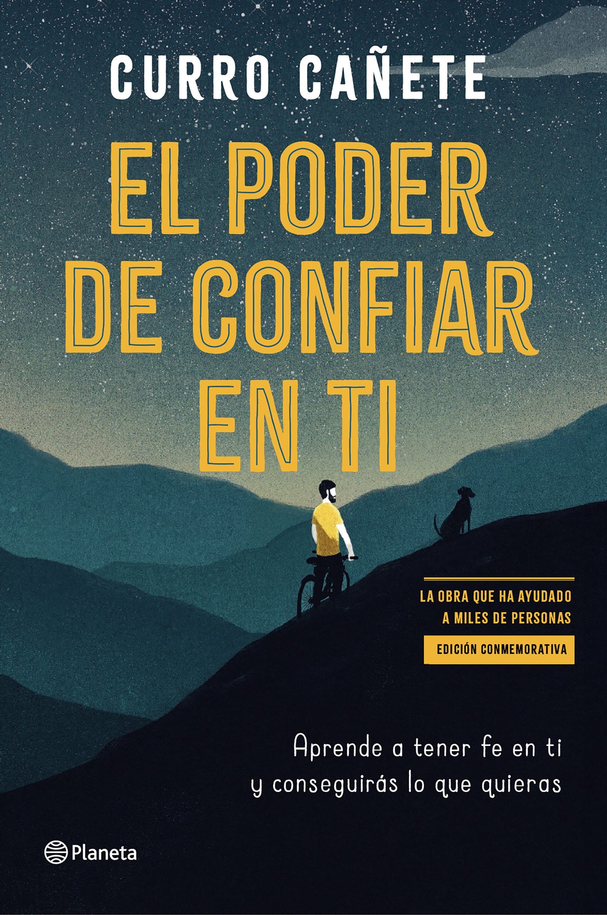 El poder de confiar en ti (edición especial): Aprende a tener fe en ti y conseguirás lo que quieras. Curro Cañete (Editorial Planeta) 9788408316916 Imagen principal del producto