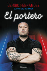 El portero. Sergio Fernández, el portero de TikTok (Editorial Planeta) 9788408273301
