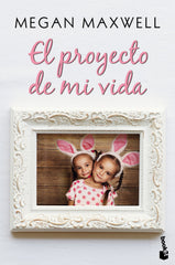 El proyecto de mi vida. Megan Maxwell (Booket) 9788408223191