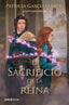 El sacrificio de la reina. Patricia García Ferrer (Esencia) 9788408285205
