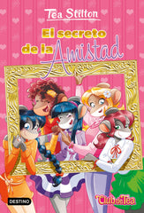 El secreto de la amistad: Vida en Ratford 48. Tea Stilton (Destino Infantil & Juvenil) 9788408283386
