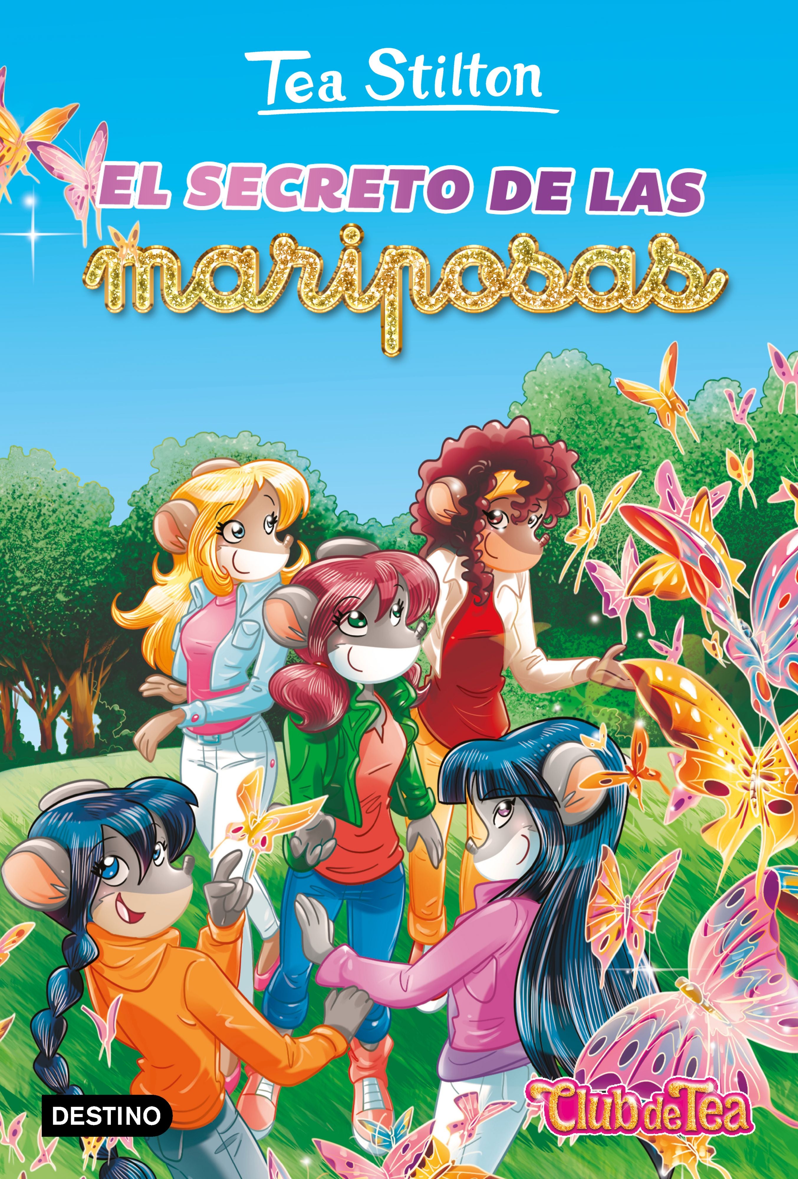 El secreto de las mariposas: Vida en Ratford 36. Tea Stilton (Destino Infantil & Juvenil) 9788408237297