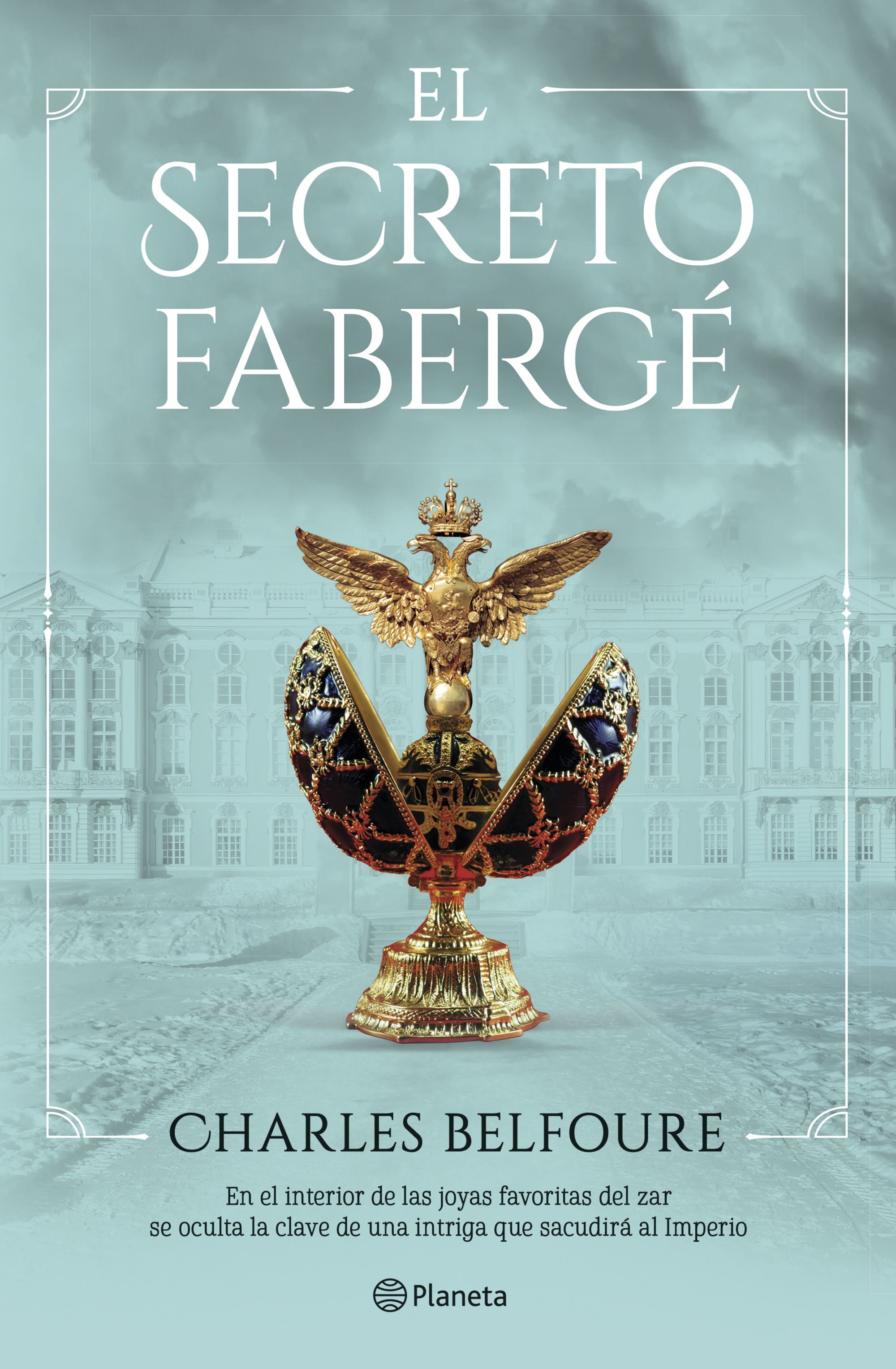 El secreto Fabergé. Charles Belfoure (Editorial Planeta) 9788408249467 Imagen principal del producto