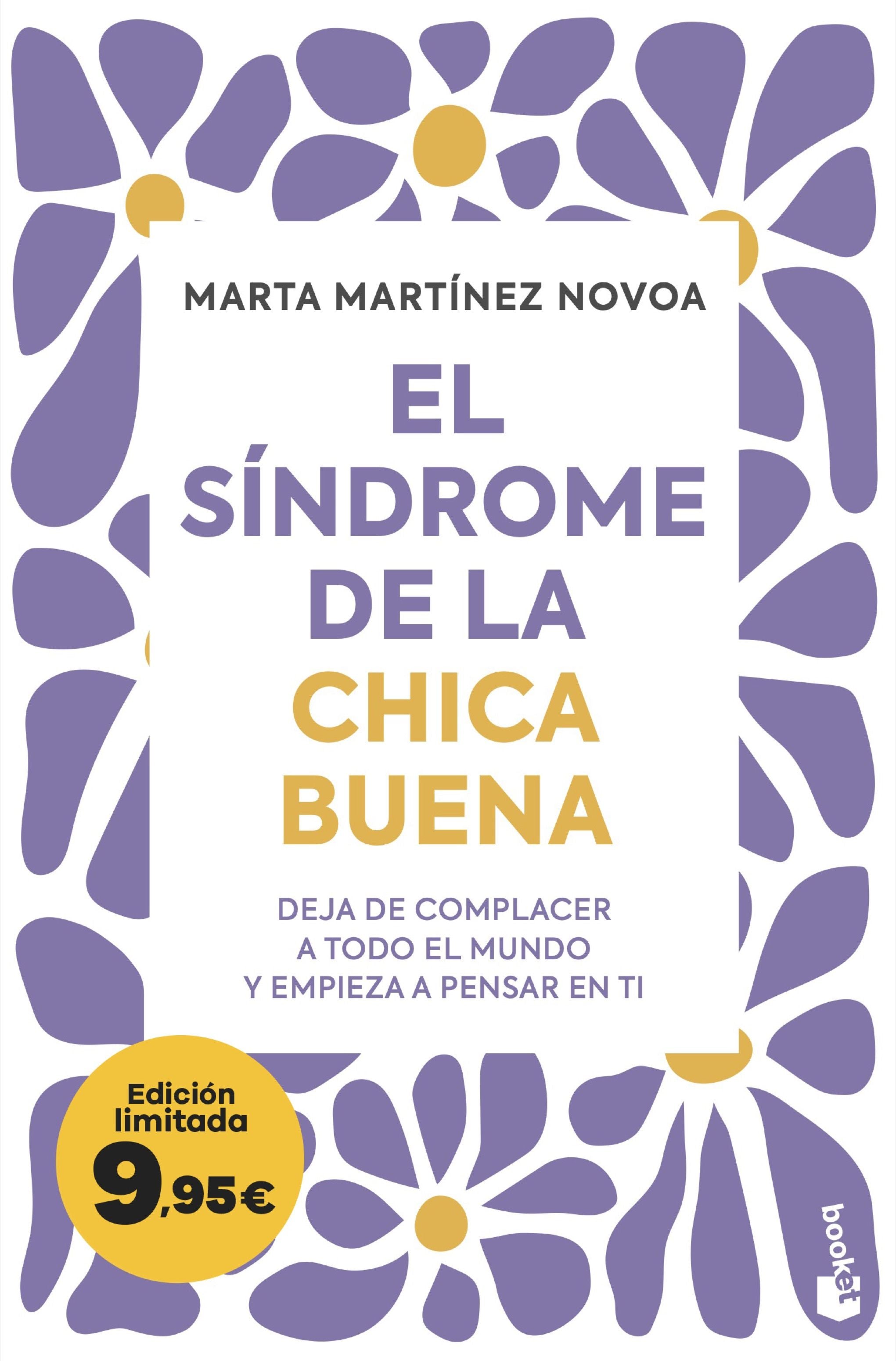 El síndrome de la chica buena: Deja de complacer a todo el mundo y empieza a pensar en ti. Marta Martínez Novoa (Booket) 9788408314028