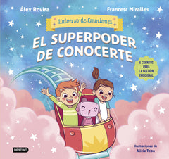 El superpoder de conocerte: 6 cuentos para la gestión emocional. Álex Rovira (Destino Infantil & Juvenil) 9788408315032