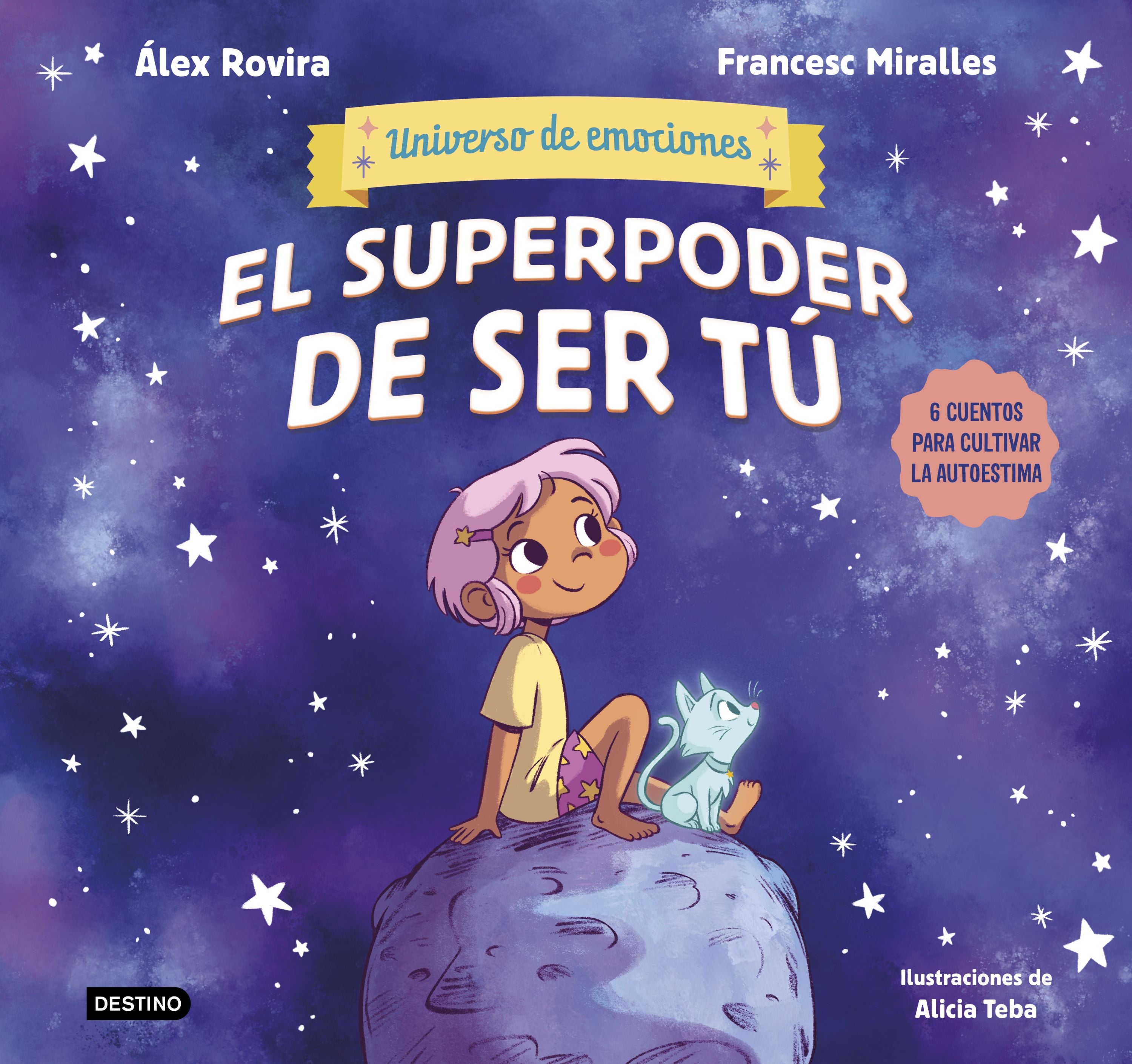 El superpoder de ser tú: 6 cuentos para cultivar la autoestima. Álex Rovira (Destino Infantil & Juvenil) 9788408291442