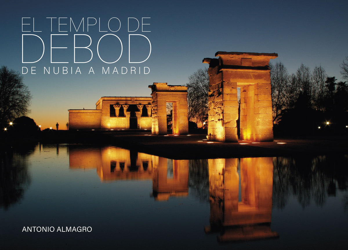 El Templo de Debod: De Nubia a Madrid. Antonio Almagro (Editorial Planeta) 9788408247227 Imagen principal del producto